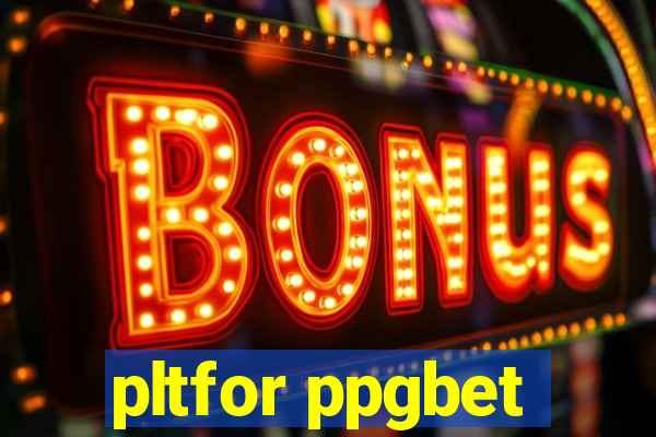 pltfor ppgbet